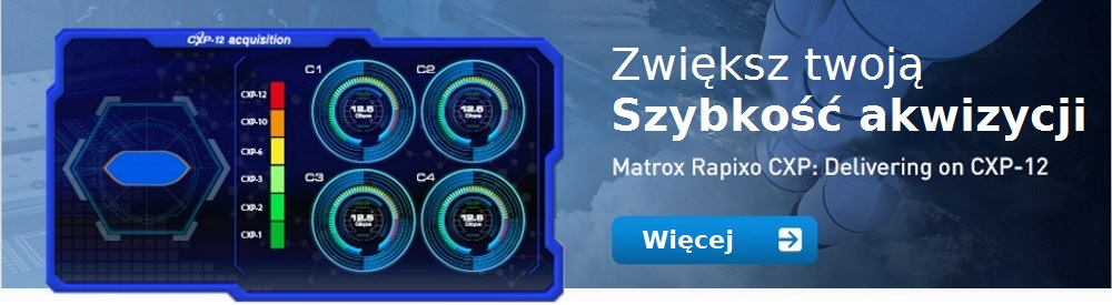 Zwiększ twoją szybkość akwizycji dzięki Matrox Rapixo CXP